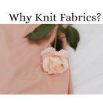 Why Knit Fabrics