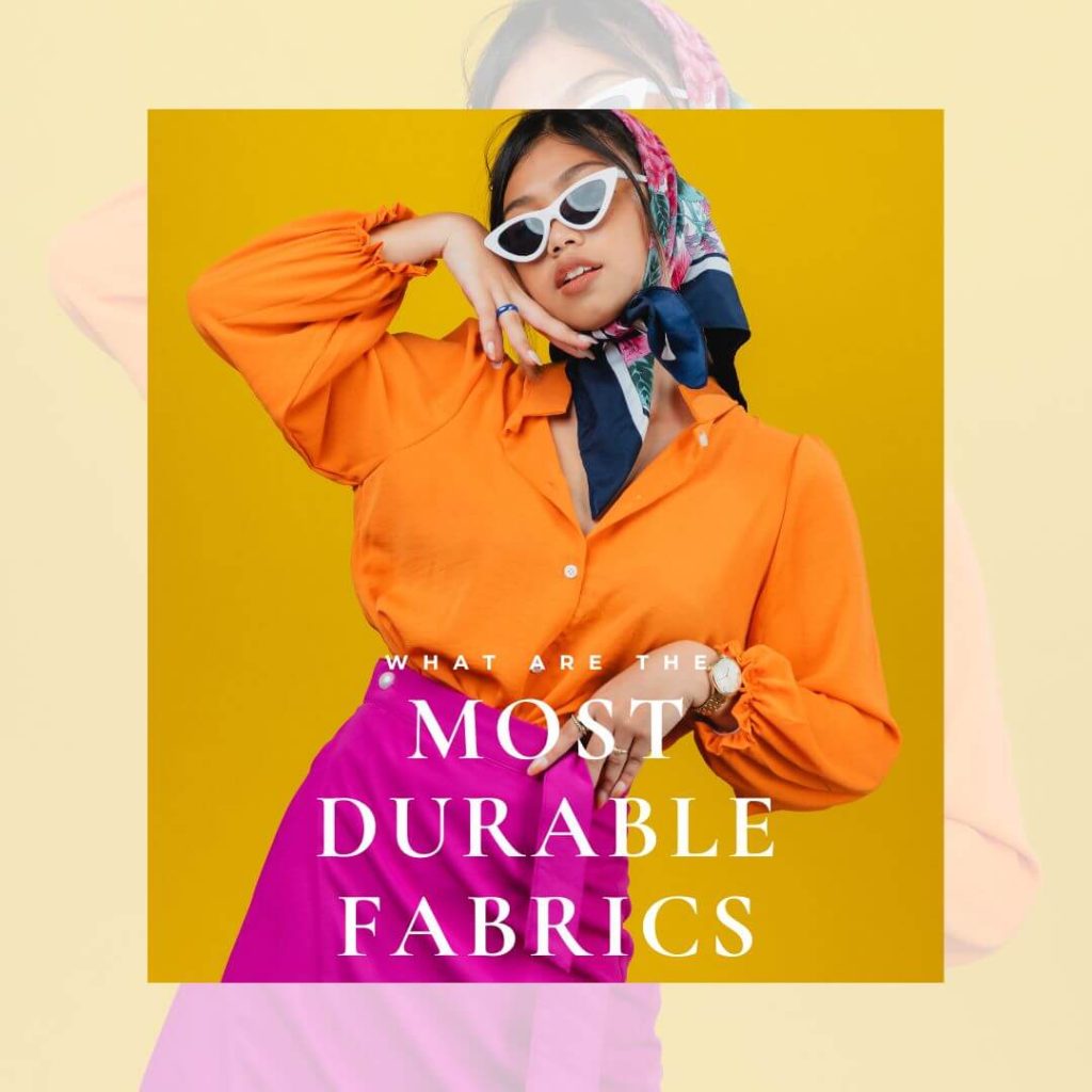 What Are The Most Durable Fabrics?